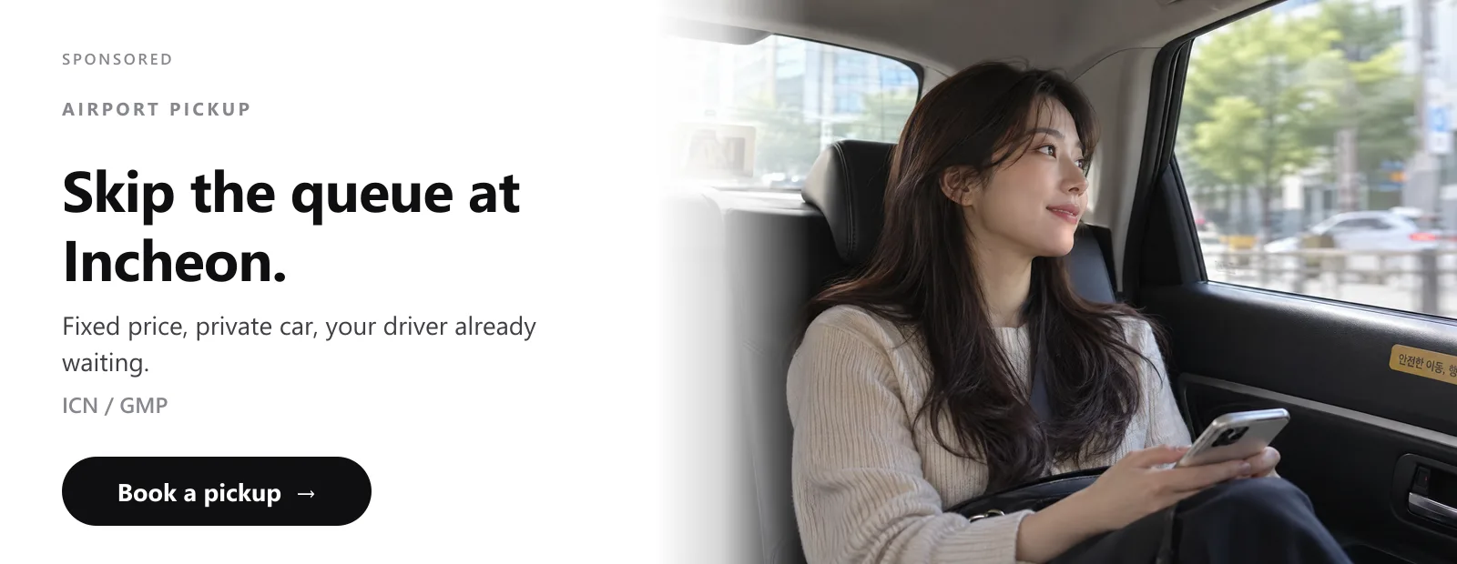 Sponsored. Book an airport pickup — Fixed price from Incheon or Gimpo.